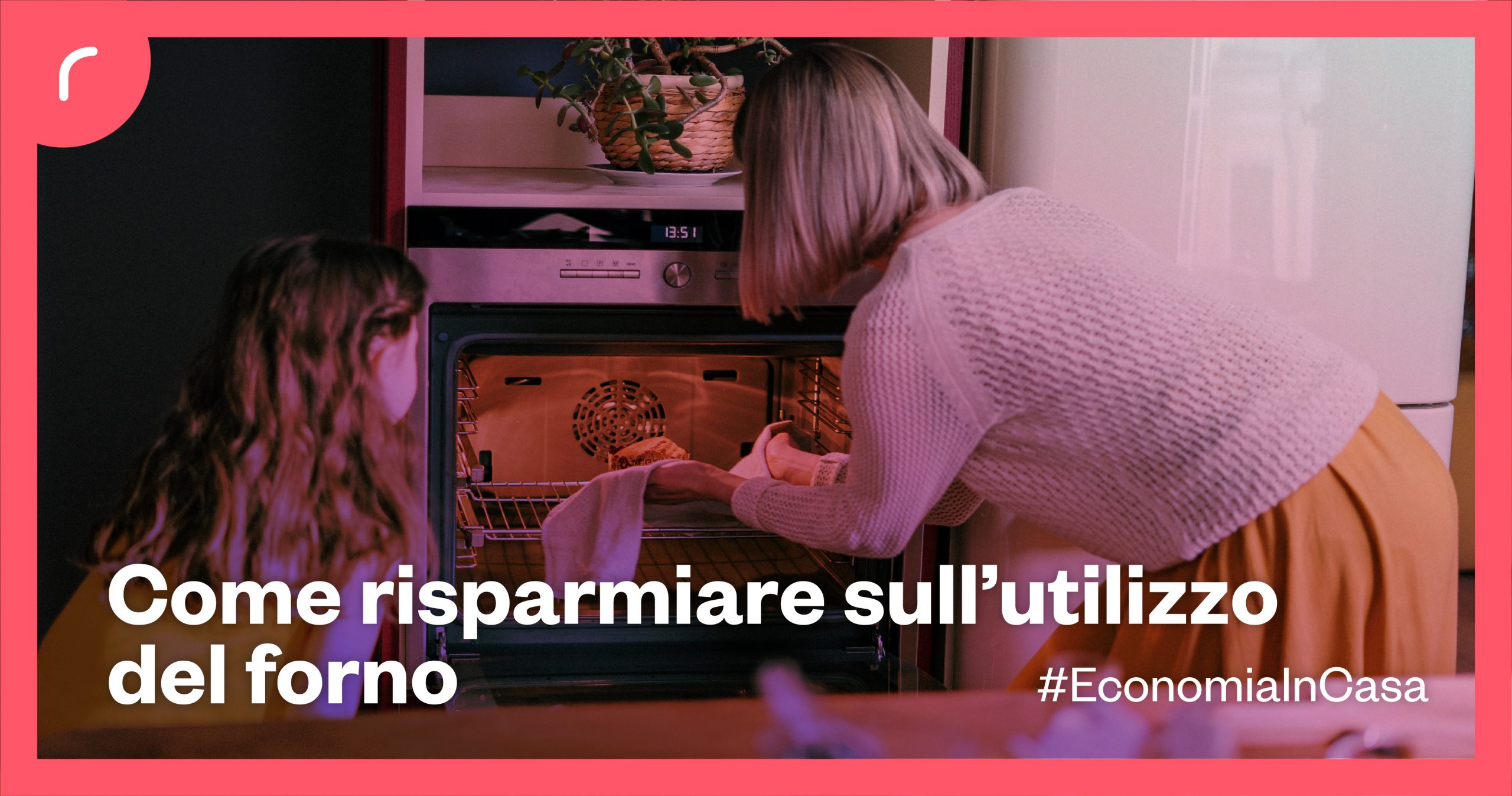 Come risparmiare sull'utilizzo del forno - Revoluce