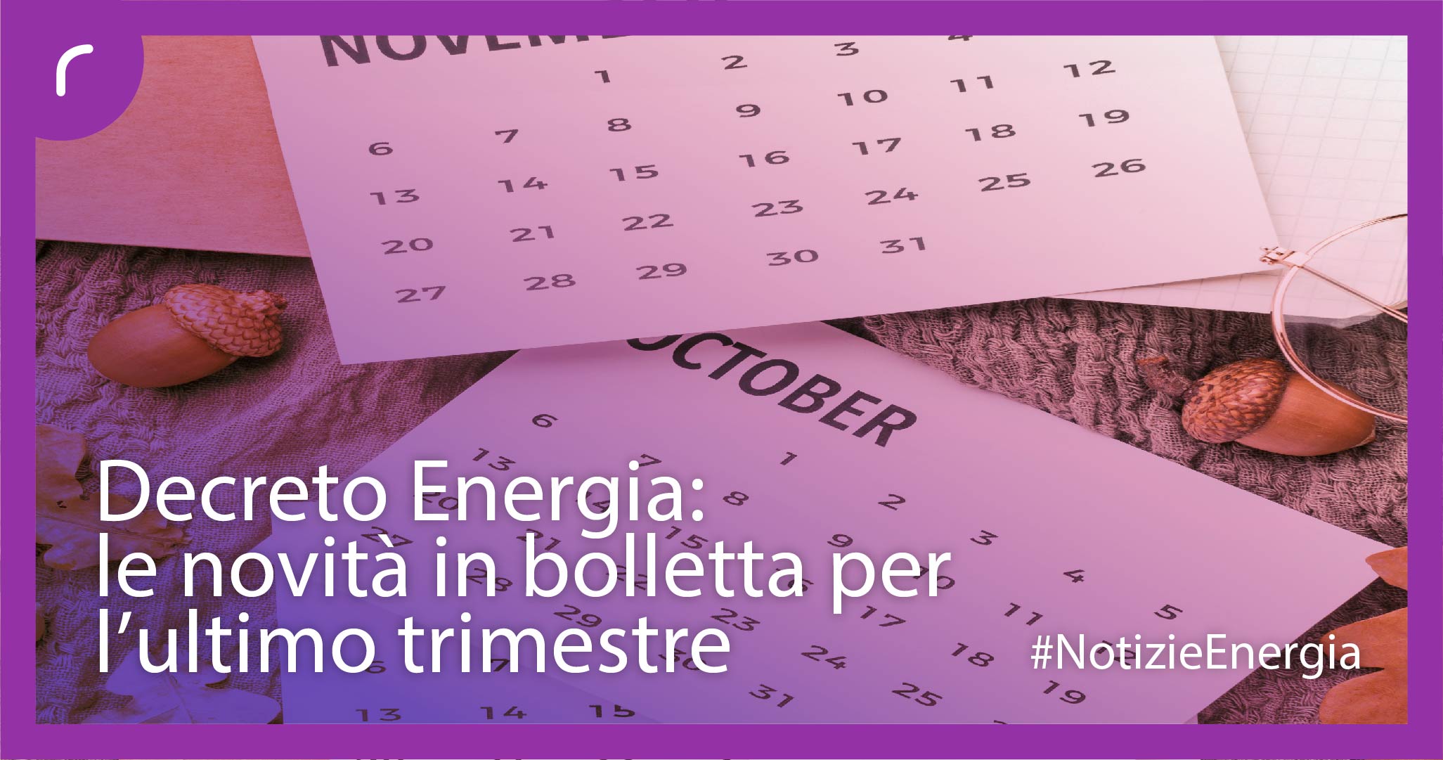 Decreto Energia Le Novit In Bolletta Per Lultimo Trimestre Revoluce